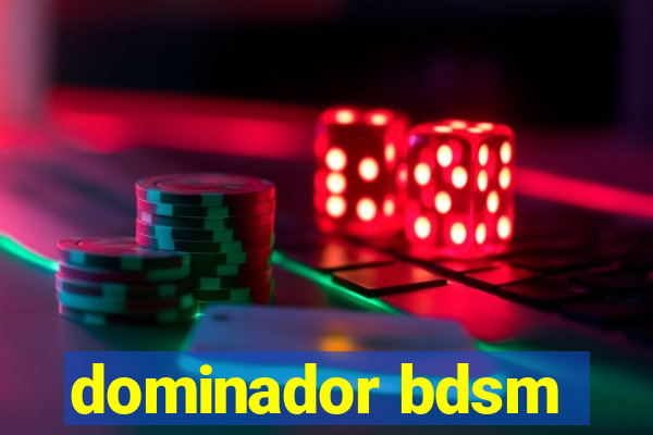 dominador bdsm